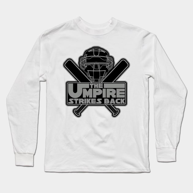 The Umpire Strikes Back Long Sleeve T-Shirt by DavesTees